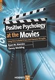 Positive Psychology At The Movies: Using Films to Build Virtues and Character Strengths