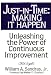 Just-in-Time: Making It Happen: Unleashing the Power of Continuous Improvement