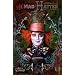 Alice in Wonderland Mad Hatter Johnny Depp Poster Poster Print, 22x34 Poster Print Poster Print, 22x34 Poster Print, 22x34