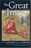The Great Image: The Life Story of Vairochana the Translator
