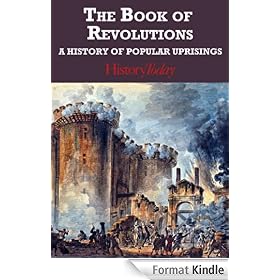 The Book Of Revolutions: A History Of Popular Uprisings