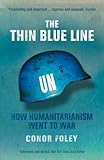 The thin blue line : how humanitarianism went to war
