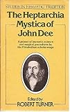 The heptarchia mystica of John Dee