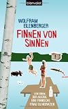 Finnen von Sinnen: Von einem, der auszog, eine finnische Frau zu heiraten - Wolfram Eilenberger
