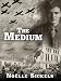 The Medium (Five Star Expressions) by Noelle Sickels