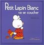 Petit Lapin Blanc va se coucher