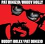 Pat Dinizio & Buddy Holly