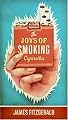 The Joys of Smoking Cigarettes