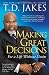 Making Great Decisions: For a Life Without Limits