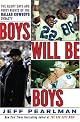 Boys Will Be Boys: The Glory Days and Party Nights of the Dallas Cowboys Dynasty