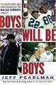 Boys Will Be Boys: The Glory Days and Party Nights of the Dallas Cowboys Dynasty
