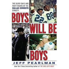 Boys Will Be Boys: The Glory Days and Party Nights of the Dallas Cowboys Dynasty
