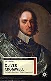 Oliver Cromwell: God's Warrior and the English Revolution (British History in Perspective)