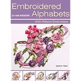 Embroidered Alphabets: With Ribbon Embroidery
