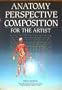 Anatomy Perspective and Composition for the Artist