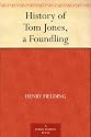 History of Tom Jones, a Foundling (Penguin Classics)