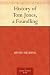 History of Tom Jones, a Foundling (Penguin Classics)