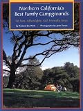 Search : Northern California's Best Family Campgrounds: 50 Fun, Affordable, Kid-Friendly Sites