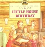 A Little House Birthday (My First Little House)