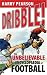 Books : Dribble!: The Unbelievable Encyclopaedia of Football