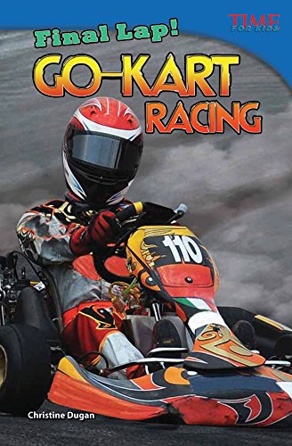 Final Lap! Go-Kart Racing (Time for Kids Nonfiction Readers: Level 4.4)