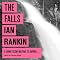 The Falls: An Inspector Rebus Novel