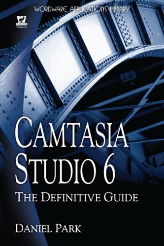 Camtasia Studio 6: The Definitive Guide