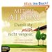 Damit ihr mich nicht vergesst: Die wahre Geschichte eines letzten Wunsches. 4 CDs