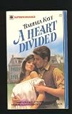 A Heart Divided (Worldwide/Harlequin Superromance No. 46)