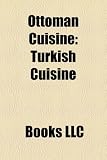 Ottoman Cuisine: Turkish Cuisine: Armenian cuisine, Greek cuisine, Turkish cuisine, Western Armenian cuisine, Iskender kebap, Pistacia lentiscus, ... coffee, Cypriot cuisine, Gyro, Pierogi