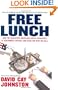 Free Lunch: How the Wealthiest Americans Enrich Themselves at Government Expense (and Stick You with the Bill)