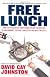 Free Lunch: How the Wealthiest Americans Enrich Themselves at Government Expense (and StickYou with the Bill)