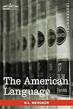 The American Language: A Preliminary Inquiry into the Development of English in the United States