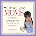 Why We Love Moms con Libri relativi al nominativo: 51laqArf4NL._SL75_