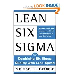 Lean Six Sigma: Combining Six Sigma Quality with Lean Production Speed