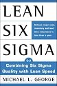 Lean Six Sigma : Combining Six Sigma Quality with Lean Production Speed
