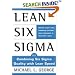 Lean Six Sigma : Combining Six Sigma Quality with Lean Production Speed