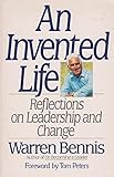 An invented life : reflections on leadership and change