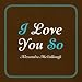 I Love You So