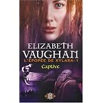 L'Ã©popÃ©e de Xylara, Tome 1 : Captive
