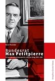 Produkt-Bild: Bundesrat Max Petitpierre: Schweizerische Aussenpolitik im Kalten Krieg 1945 - 1961