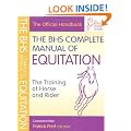 The BHS Complete Manual of Equitation: The Training of Horse and Rider (British Horse Society)