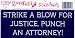 STRIKE A BLOW FOR JUSTICE. PUNCH AN ATTORNEY! decal bumper sticker