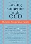 Loving Someone with OCD: Help for You and Your Family
