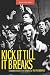Kick It Till It Breaks: A belated novel of the 1960s