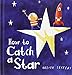 How to Catch a Star (Board Book)