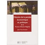Histoire de la pens�e �conomique et politique de la France d'Ancien R�gimepar Jean-Yves Grenier