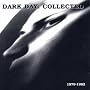 Collected 1979-1982 ~ Dark Day