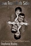 Love from Both Sides: A True Story of Soul Survival and Sacred Sexuality