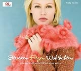 Produkt-Bild: Stricken, Filzen, Wohlf&uuml;hlen: Alles was Sie &uuml;bers Strickfilzen wissen wollen
